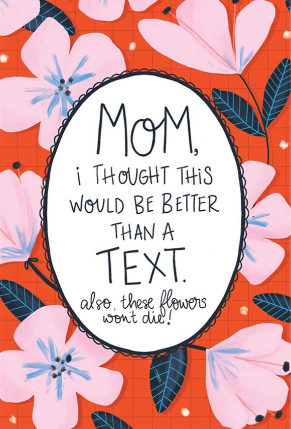 Mother's Day - Better Than a Text