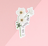 I Like Pretty Things Vinyl Sticker
