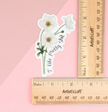 I Like Pretty Things Vinyl Sticker