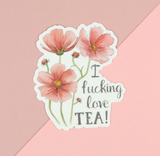 I Fucking Love Tea Vinyl Sticker