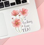 I Fucking Love Tea Vinyl Sticker
