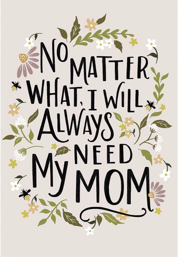 Mother's Day - Need my Mom