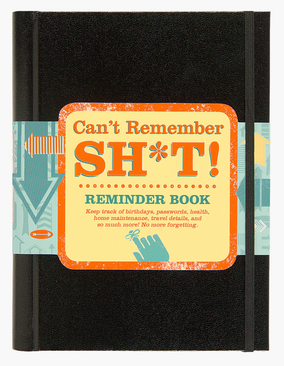 Can't Remember Sh*t! Reminder Book