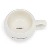 Ball Mug - Me? Sarcastic?