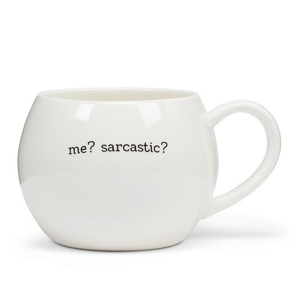 Ball Mug - Me? Sarcastic?