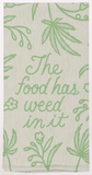Food has Weed in it Dish Towel