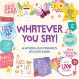 Whatever You Say! Sticker Book