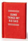 Dumb Things my Kid Said