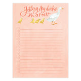 Getting My Ducks In A Row Notepad
