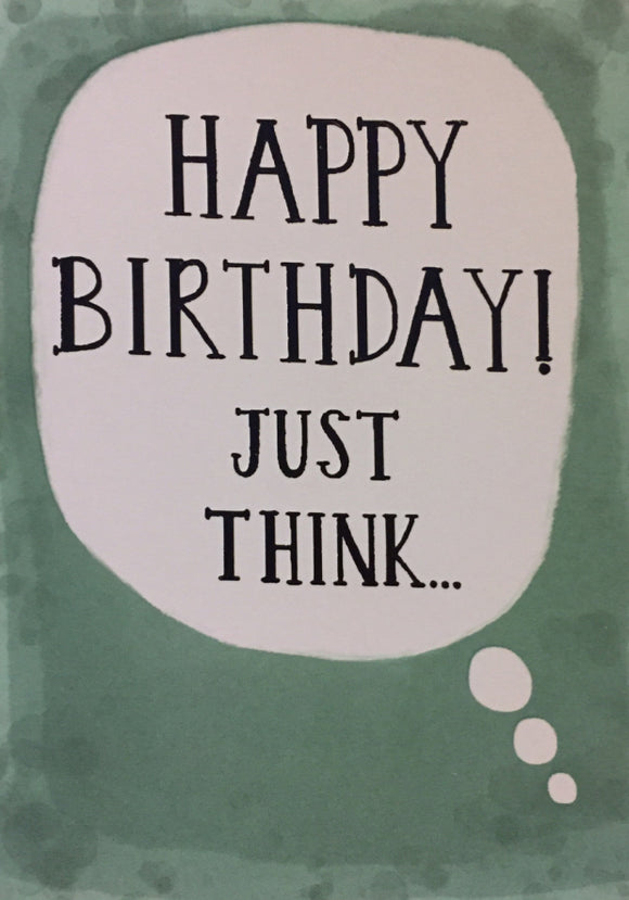 Birthday - Just Think...