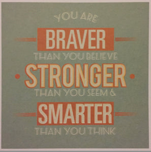 Good Luck - Braver. Stronger. Smarter.