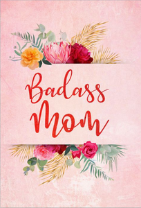 Mother's Day - Badass