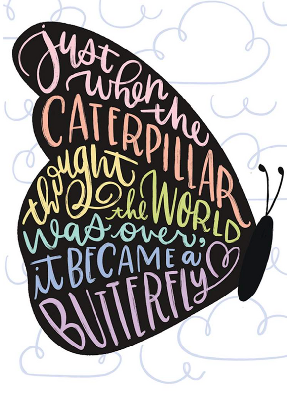 Encouragement - Caterpillar to a Butterfly