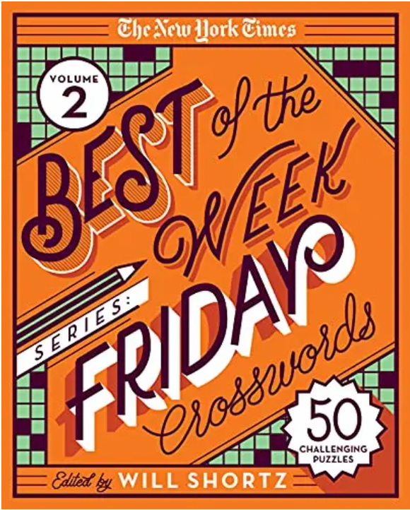 The New York Times Best of the Week Friday Crosswords (Vol 2)