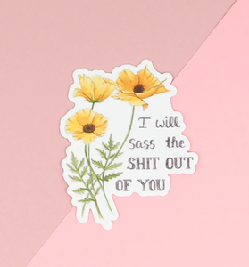 I Will Sass the Shit Out of You Vinyl Sticker