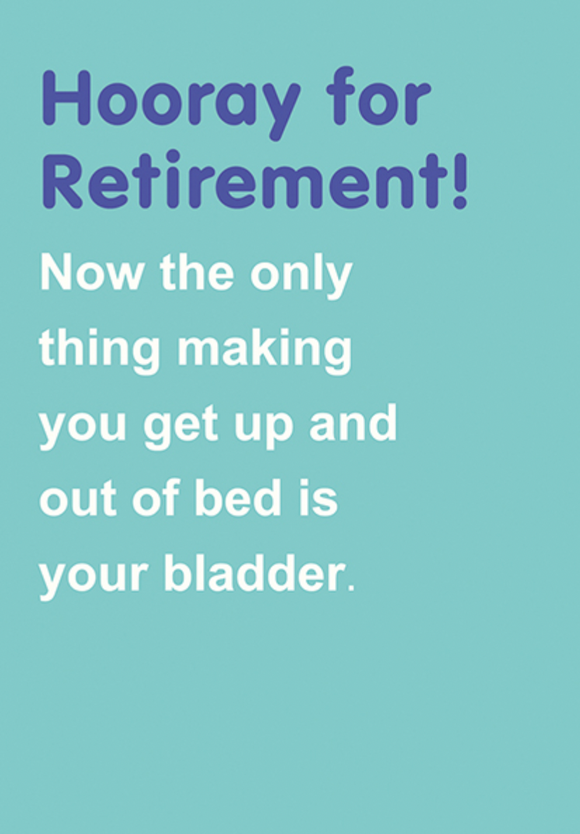 Retirement - Bladder