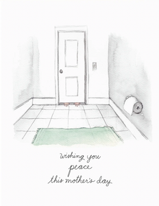 Mother's Day - Bathroom Peace